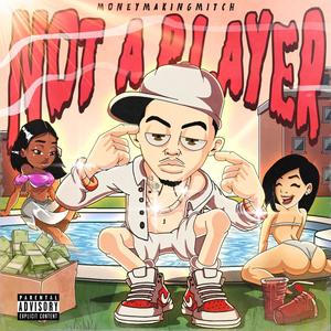 Not A Player (Explicit)