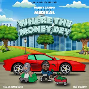 Where The Money Dey ? (feat. Medikal)