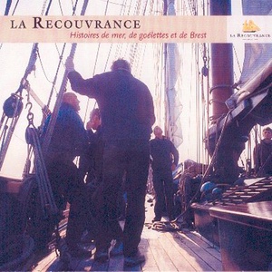 La recouvrance (Chants de marins - Songs of the Sea from Brittany - Musiques celtiques - Celtic Music - Keltia musique - Bretagne)