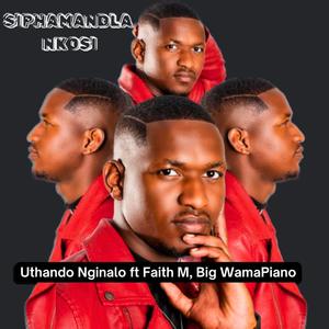 Uthando Nginalo (feat. Faith M & Big WamaPiano)