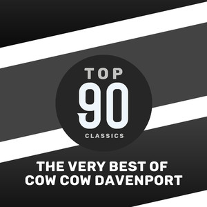 Top 90 Classics - The Very Best of Cow Cow Davenport
