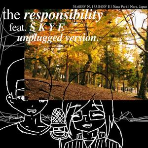 The Responsibility (feat. skye) (Unplugged)