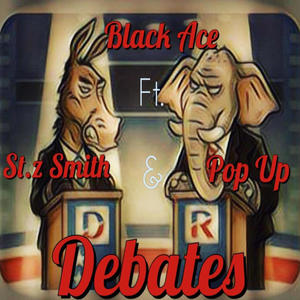 Debates (feat. Black Ace & Pop Up) [Explicit]