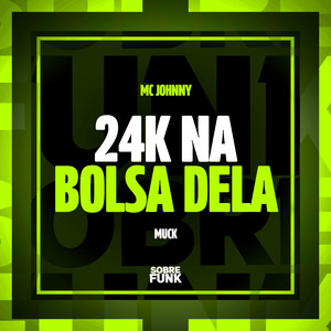 24K NA BOLSA DELA (Explicit)