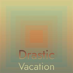 Drastic Vacation