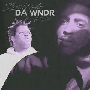 Da Wndr(feat. Nvikelo) (Explicit)