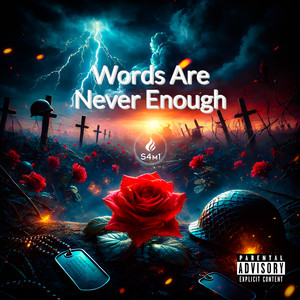 Words Are Never Enough (Explicit)