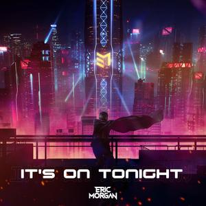 It's On Tonight