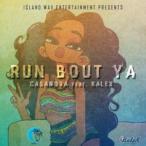 Run Bout Ya (feat. KaleX)