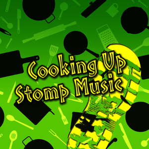 Cooking up Stomp Music