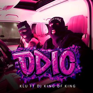 Odio (feat. Dj King of Kings|Explicit)