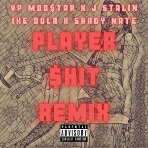 Player **** (feat. Vp Mob$tar, J. Stalin, Shady Nate & Antbeatz) [Mobb Mix] [Explicit]