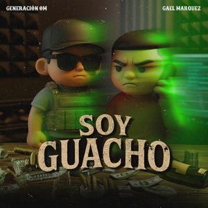 Soy Guacho (feat. Gael Márquez) (Explicit)