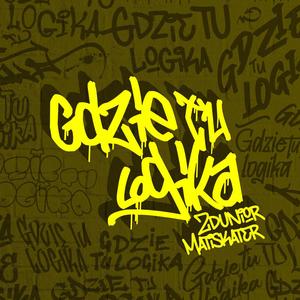Gdzie Tu Logika? (feat. matiskater) (Explicit)