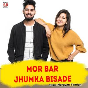 Mor Bar Jhumka Bisade