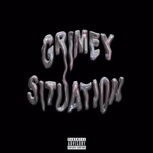 GRIMEY SITUATION (Explicit)