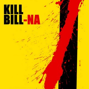 Kill Bill-Na (Explicit)