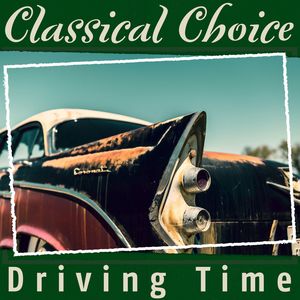 Classical Choice: Driving Time