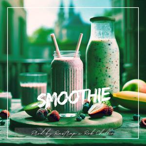 SMOOTHIE (feat. Rob Chillin)