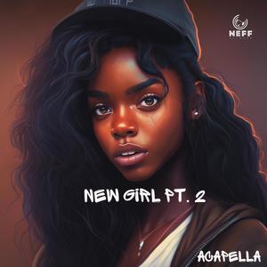 New Girl, Pt. 2 (feat. Da Arsonist) [Acapella] [Explicit]