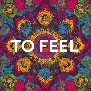 To Feel