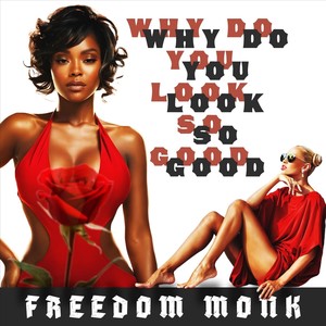 Why Do You Look So Good