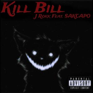 Kill Bill (feat. SAKCAPO) [Explicit]