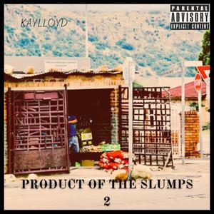 Product Of The Slumps 2 (Explicit)