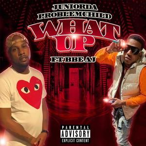 What Up (feat. BBE AJ) [Explicit]