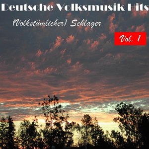 Deutsche Volksmusik Hits - (Volkstümlicher) Schlager, Vol. 1