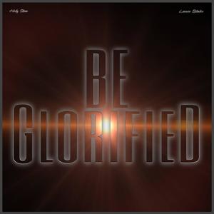 Be Glorified (feat. Victorious Psalms Muzic)