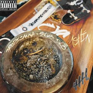 Ashin (feat. Tropicanna & SLUG DLO) (Explicit)