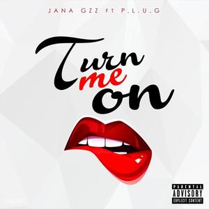 Turn me on ft (Jana Gz) (Explicit)