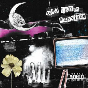 ONLY TRUTH SURIVIVES (feat. Philo$oul) (Explicit)