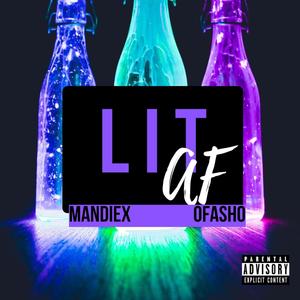 Lit AF(feat. OFasho) (Explicit)