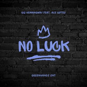 No Luck (feat. Ace Gifted) [Explicit]