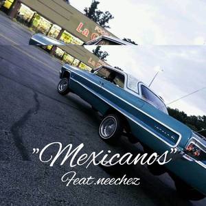 Mexicanos (feat. Neechez)