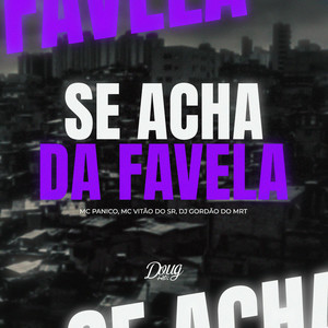 MC Panico - Se acha da Favela (Explicit)