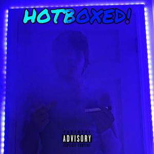 HOTBOXED! (Explicit)