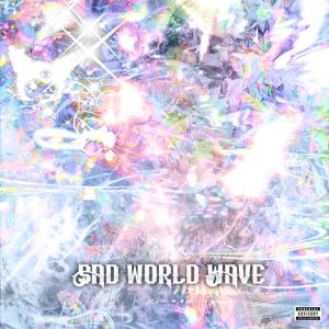 Sad World Wave (Explicit)