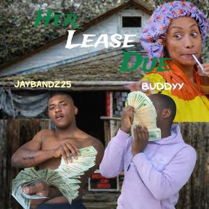 Her Lease Due (feat. Buddyy) (Explicit)
