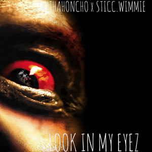 LOOK IN MY EYEZ (feat. Sticc.wimmie) [Explicit]