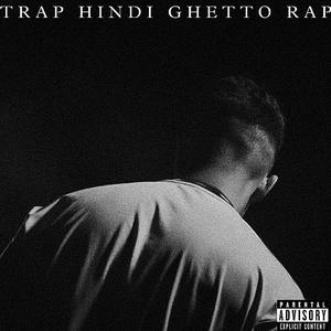 TRAP HINDI GHETTO RAP, Pt. 2 (Explicit)