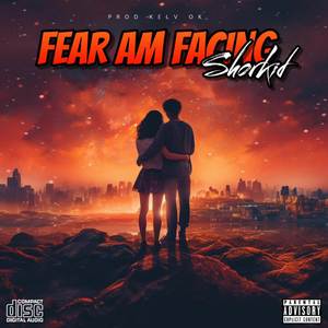 Fear Am Facing (Explicit)