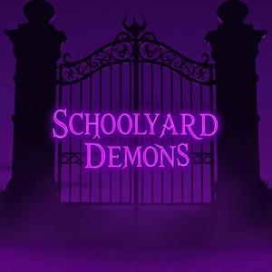 Schoolyard Demons