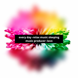 Every Day -Relax Music Sleeping (Instrumental)
