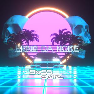 Bring Da Noize (feat. Ell.MS)