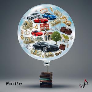 What I Say (feat. MC.A) [Explicit]