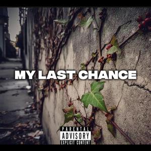 My Last Chance (feat. poison Ivi) [Explicit]
