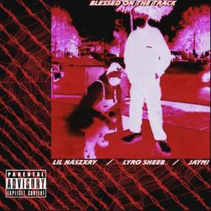 Blessed on the track (Explicit)